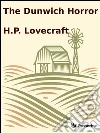 The Dunwich horror. E-book. Formato EPUB ebook di H. P. Lovecraft