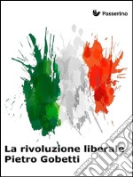 La rivoluzione liberale . E-book. Formato EPUB ebook