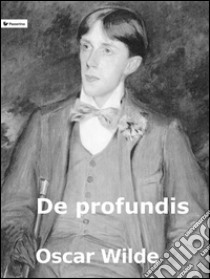 De profundis. Ediz. inglese. E-book. Formato Mobipocket ebook di Oscar Wilde