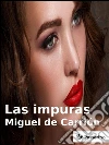 Las impuras. E-book. Formato EPUB ebook di Miguel de Carrión
