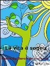 La vita è sogno. E-book. Formato EPUB ebook