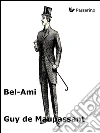 Bel-Ami. E-book. Formato Mobipocket ebook di Guy de Maupassant
