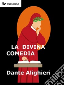 La Divina Comedia. E-book. Formato Mobipocket ebook di Dante Alighieri