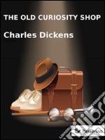 The Old Curiosity Shop. E-book. Formato EPUB ebook