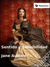 Sentido y Sensibilidad. E-book. Formato EPUB ebook di Jane Austen