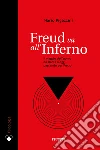 Freud va all'Inferno: Il viaggio dell'uomo da Dante a oggi passando per Freud. E-book. Formato EPUB ebook di Mario Pigazzini