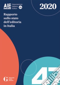 Rapporto sullo stato dell'editoria in Italia 2020. E-book. Formato PDF ebook di Ufficio Studi AIE