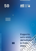 Rapporto sullo stato dell'editoria in Italia 2023: Consolidato 2022 e primi sei mesi 2023. E-book. Formato EPUB