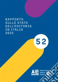 Rapporto sullo stato dell'editoria in Italia 2025: su consolidato 2024. E-book. Formato PDF ebook