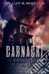 Carnacki - Il Cacciatore di Fantasmi Vol. II. E-book. Formato EPUB ebook di William H. Hodgson