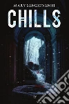 Chills (versione italiana). E-book. Formato EPUB ebook di Mary SanGiovanni