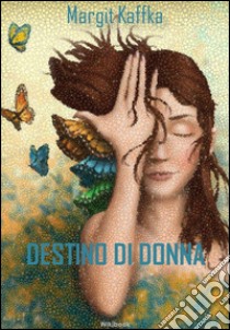 Destino di donna. E-book. Formato Mobipocket ebook di Margit Kaffka