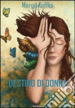 Destino di donna. E-book. Formato EPUB ebook