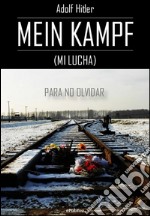 Mein Kampf (Mi Lucha)Para no olvidar. E-book. Formato EPUB ebook