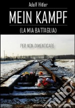 Mein Kampf (La mia battaglia). E-book. Formato EPUB ebook