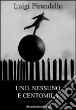 Uno, nessuno e centomila. E-book. Formato EPUB ebook