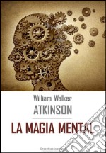 La magia mental. E-book. Formato Mobipocket ebook