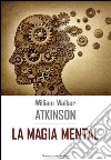 La magia mental. E-book. Formato EPUB ebook