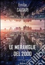 Le meraviglie del 2000. E-book. Formato EPUB ebook