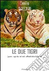 Le due tigri. E-book. Formato EPUB ebook