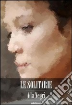 Le solitarie. E-book. Formato Mobipocket