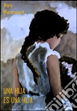 Una hija es una hija. E-book. Formato Mobipocket ebook