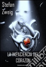 La impaciencia del corazon. E-book. Formato EPUB ebook