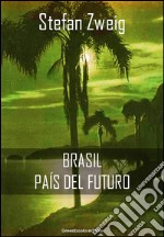 Brasil, país del futuro. E-book. Formato EPUB ebook