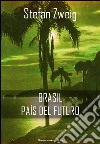Brasil, país del futuro. E-book. Formato EPUB ebook