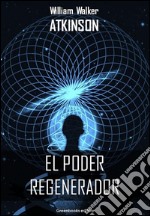 El poder regenerator. E-book. Formato Mobipocket