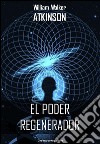 El poder regenerator. E-book. Formato EPUB ebook