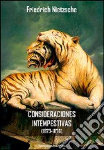 Las consideraciones intempestivas (1873-1876). E-book. Formato EPUB