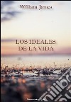 Los ideales de la vida. E-book. Formato EPUB ebook