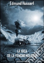 La idea de la fenomenología. E-book. Formato EPUB ebook