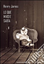 Lo que Maisie sabía. E-book. Formato EPUB ebook