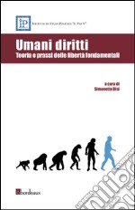 Umani diritti. Teoria e prassi delle libertà fondamentali. E-book. Formato EPUB ebook