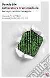 Letteratura transmediale: Teoria e pratica della cultura digitale. E-book. Formato EPUB ebook di Daniele Silvi