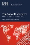 The Age of UncertaintyGlobal Scenarios and Italy. E-book. Formato EPUB ebook di Alessandro Colombo e Paolo Magri