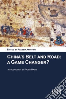 China's Belt and Road: A Game Changer?. E-book. Formato EPUB ebook di Alessia Amighini (a cura di)