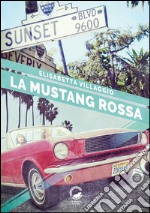 La Mustang rossa. E-book. Formato EPUB ebook