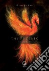 The Phoenix: Fuoco. E-book. Formato EPUB ebook