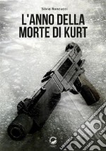 L&apos;anno della morte di Kurt. E-book. Formato EPUB ebook