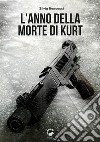 L&apos;anno della morte di Kurt. E-book. Formato EPUB ebook