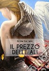 Il prezzo delle ali. E-book. Formato EPUB ebook