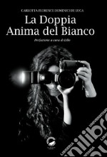 La Doppia Anima del Bianco. E-book. Formato EPUB ebook