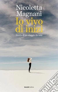 Io vivo di inizi. E-book. Formato EPUB ebook