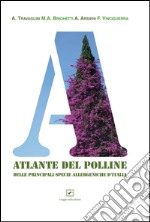 L'Atlante del polline delle principali piante allergeniche d'Italia. E-book. Formato PDF ebook