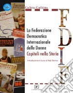 La Federazione Democratica Internazionale delle Donne: Capitoli nella Storia. E-book. Formato PDF ebook