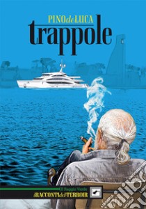 Trappole. E-book. Formato PDF ebook di Pino De Luca