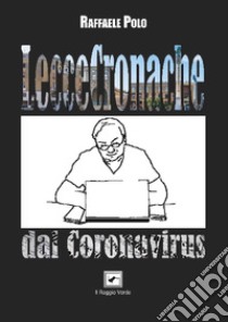 LecceCronache dal Coronavirus. E-book. Formato PDF ebook di Raffaele Polo